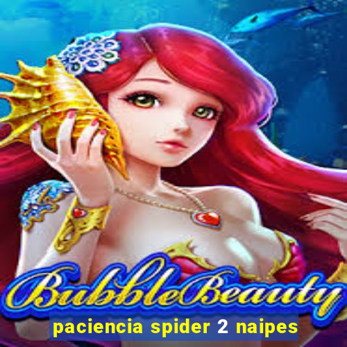 paciencia spider 2 naipes